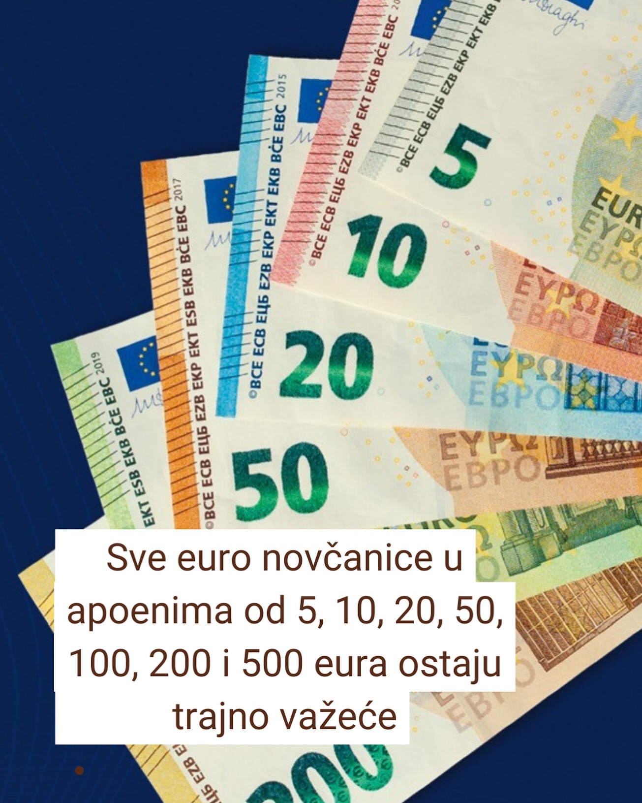 Sve euro novčanice u apoenima od 5, 10, 20, 50, 100, 200 i 500 eura ostaju trajno važeće